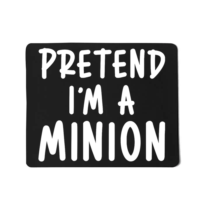 Funny Halloween Minion Pretend Im A Minion Costume Party Gift Mousepad