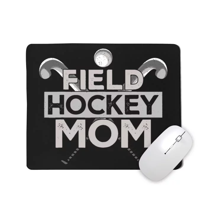 Field Hockey Mom Field Hockey Mom Mousepad