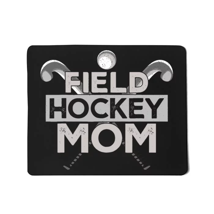 Field Hockey Mom Field Hockey Mom Mousepad