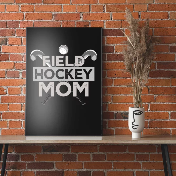 Field Hockey Mom Field Hockey Mom Poster