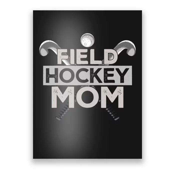 Field Hockey Mom Field Hockey Mom Poster