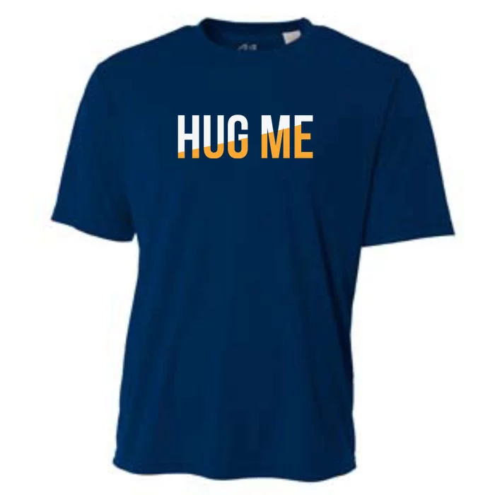 Funny Hug Me Cooling Performance Crew T-Shirt