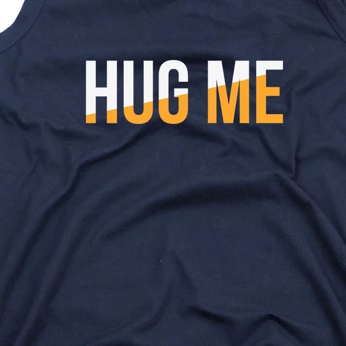 Funny Hug Me Tank Top