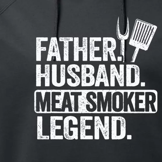 Father Husband Meat Smoker Legend Grilling Dad Meat Smoking Performance Fleece Hoodie