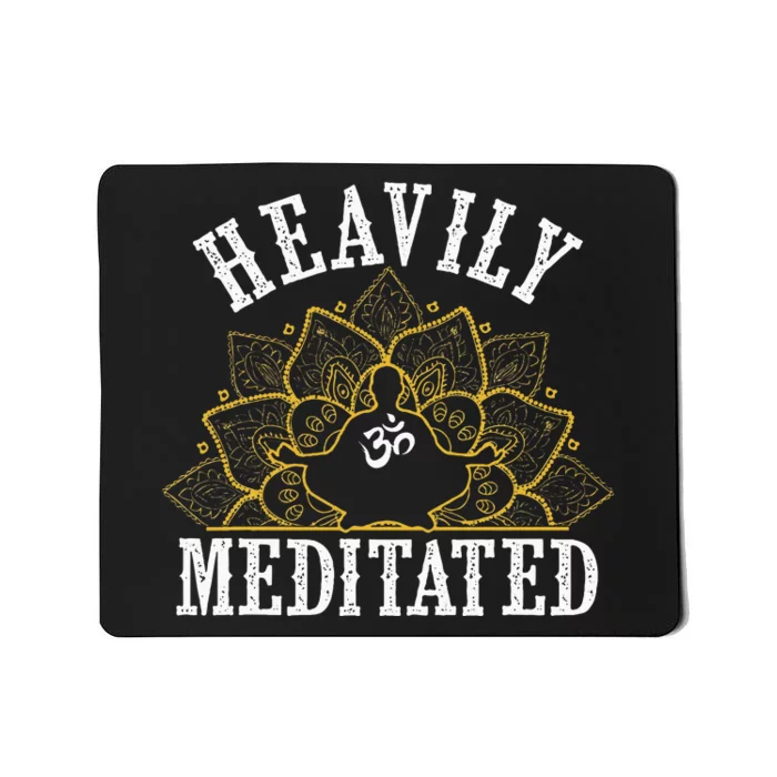 Funny Heavily Meditated Yoga Meditation Mousepad