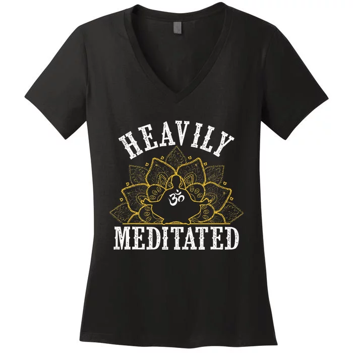 Funny Heavily Meditated Yoga Meditation Women's V-Neck T-Shirt