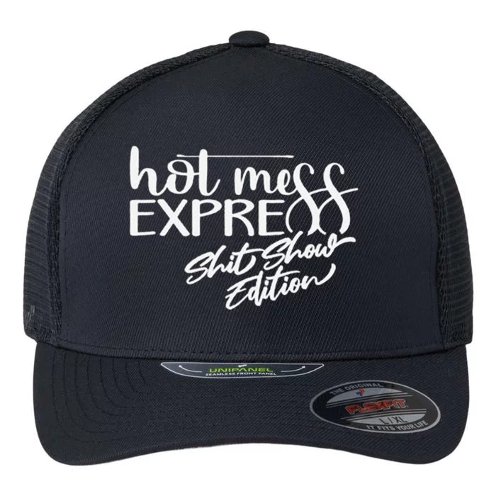 Funny Hot Mess Mama Life Hot Mess Express Shit Show Mom Life Flexfit Unipanel Trucker Cap