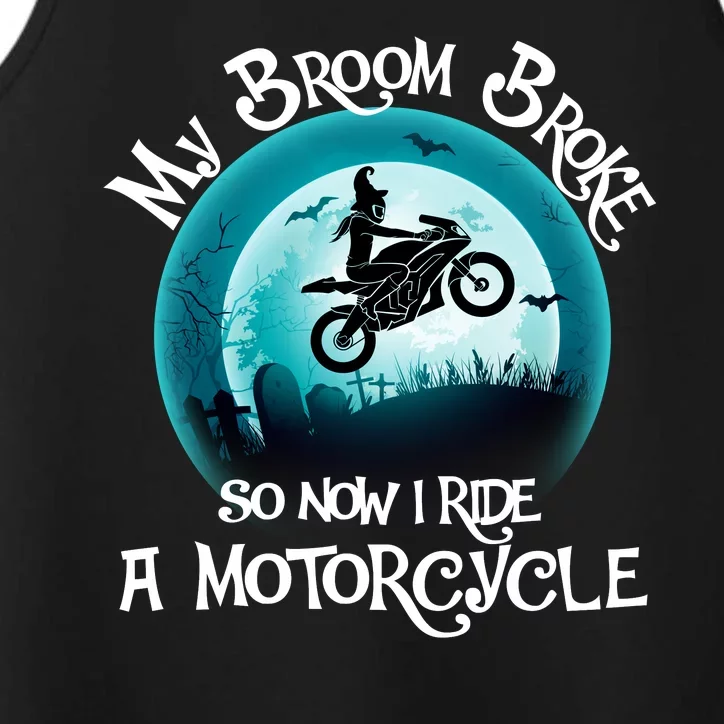 Funny Halloween My Broom Broke So Now I Ride A Motorcycle Performance Tank