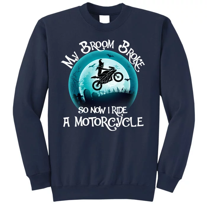 Funny Halloween My Broom Broke So Now I Ride A Motorcycle Sweatshirt