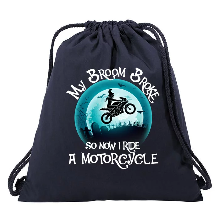 Funny Halloween My Broom Broke So Now I Ride A Motorcycle Drawstring Bag