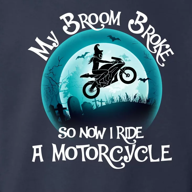 Funny Halloween My Broom Broke So Now I Ride A Motorcycle Toddler Hoodie