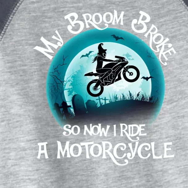 Funny Halloween My Broom Broke So Now I Ride A Motorcycle Toddler Fine Jersey T-Shirt