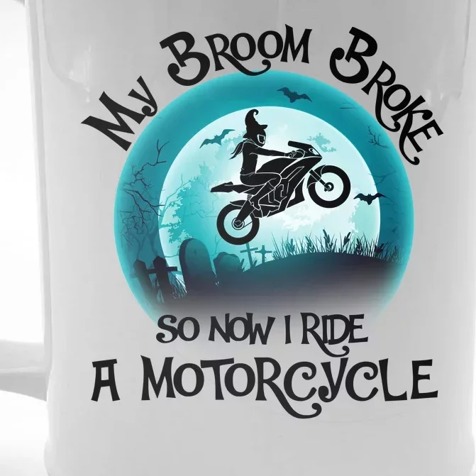 Funny Halloween My Broom Broke So Now I Ride A Motorcycle Front & Back Beer Stein