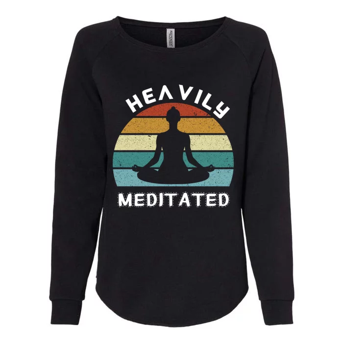 Funny Heavily Meditated Yoga Meditation Gift Womens California Wash Sweatshirt