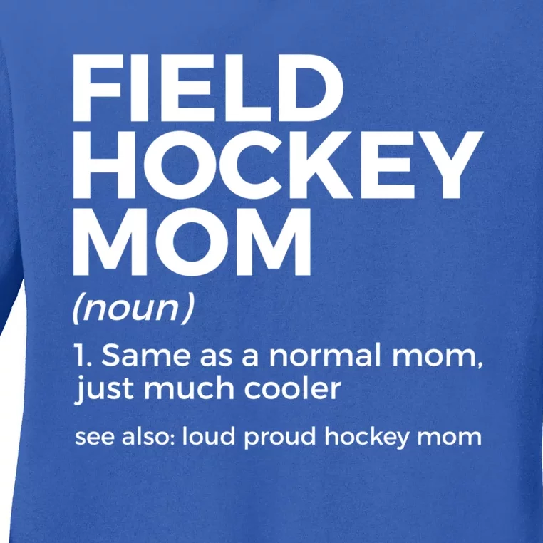 Field Hockey Mom Definition Loud Proud Hockey Mom Gift Ladies Long Sleeve Shirt