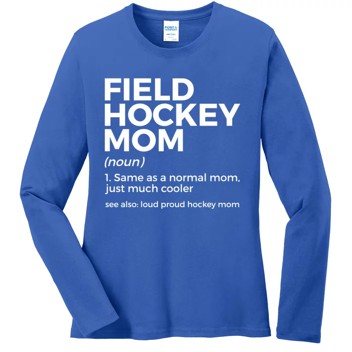 Field Hockey Mom Definition Loud Proud Hockey Mom Gift Ladies Long Sleeve Shirt