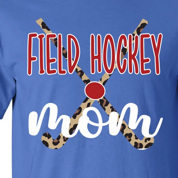 Field Hockey Mom Of A Field Hockey Player Mama Great Gift Tall T-Shirt