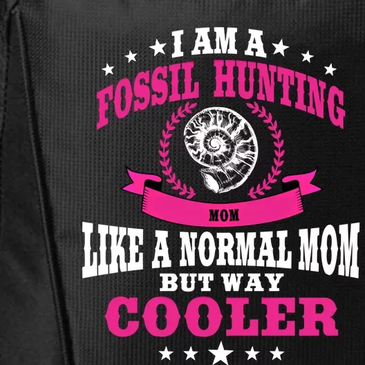 Fossil Hunting Mom Outfit Fossil Hunter Cute Gift City Backpack