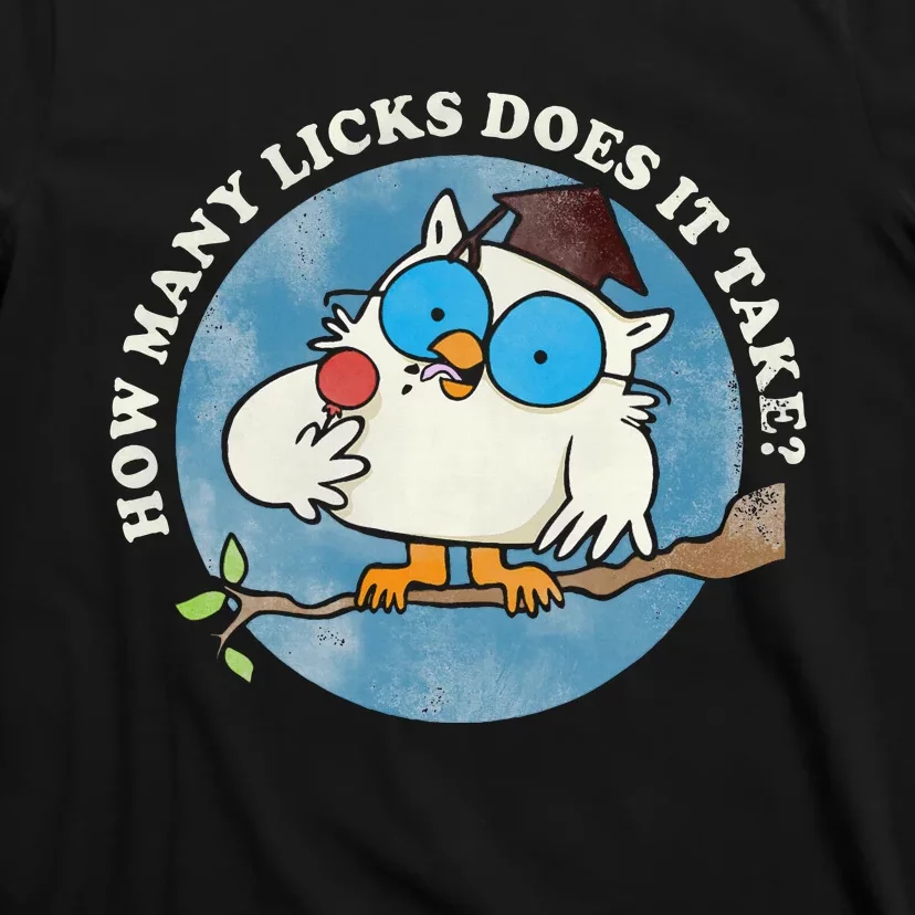 Funny How Many Licks Does It Take Funny Owl Lover T-Shirt