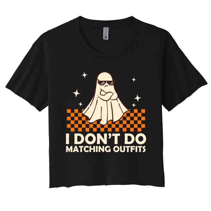 Family Halloween Matching I Dont Do Matching Outfits Women's Crop Top Tee