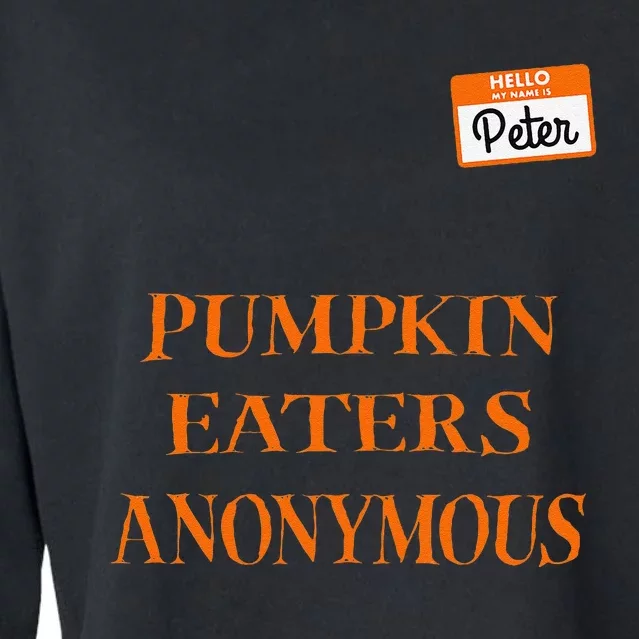 Funny Hello My Name Is Peter Pumpkin Eaters Anonymous Cropped Pullover Crew