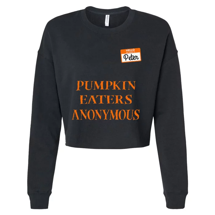 Funny Hello My Name Is Peter Pumpkin Eaters Anonymous Cropped Pullover Crew