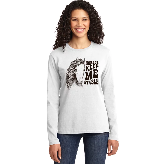 funny Horses Make Me Stable Horse Lover Ladies Long Sleeve Shirt