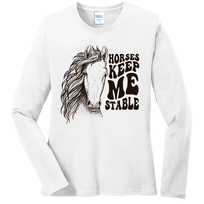 funny Horses Make Me Stable Horse Lover Ladies Long Sleeve Shirt