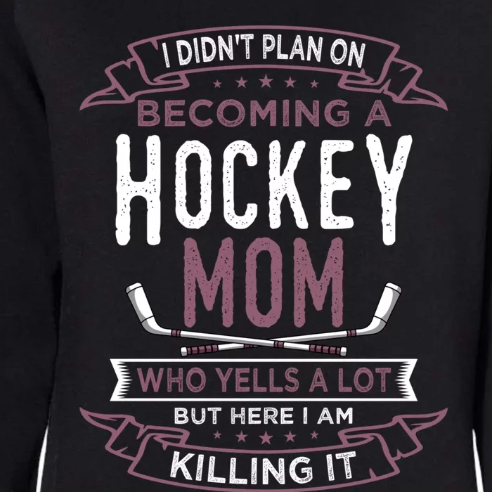 Funny Hockey Mom Player Sports MotherS Day Gift Womens California Wash Sweatshirt