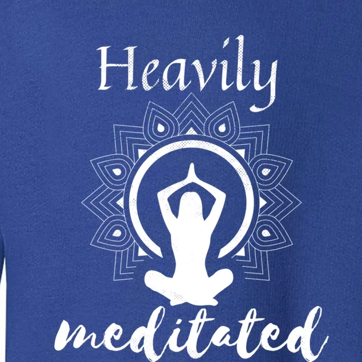 Funny Heavily Meditation Yoga Spiritual Meditated Dala Gift Toddler Sweatshirt