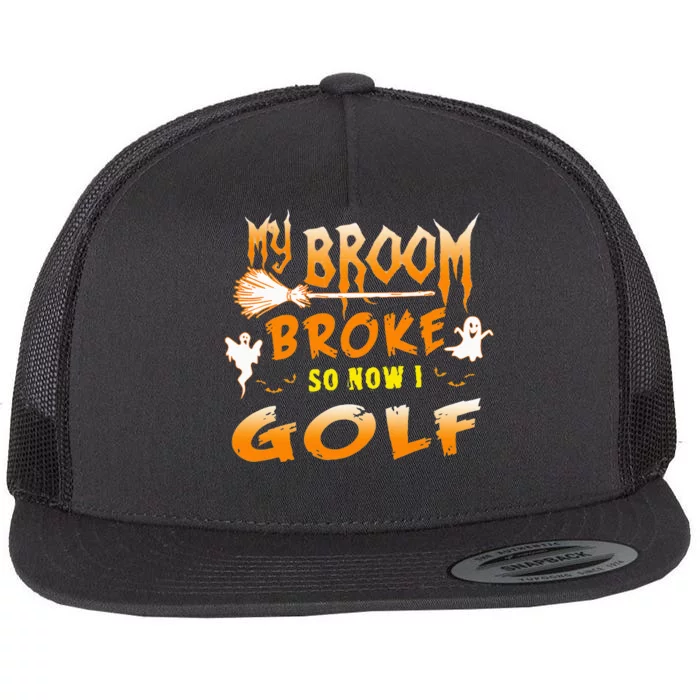 Funny Halloween My Broom Broke So Now I Golf Flat Bill Trucker Hat