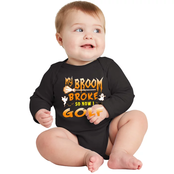 Funny Halloween My Broom Broke So Now I Golf Baby Long Sleeve Bodysuit