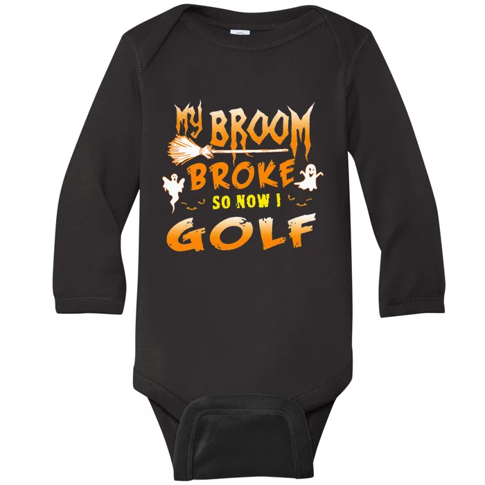 Funny Halloween My Broom Broke So Now I Golf Baby Long Sleeve Bodysuit