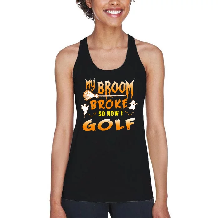 Funny Halloween My Broom Broke So Now I Golf Women's Racerback Tank