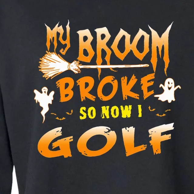 Funny Halloween My Broom Broke So Now I Golf Cropped Pullover Crew