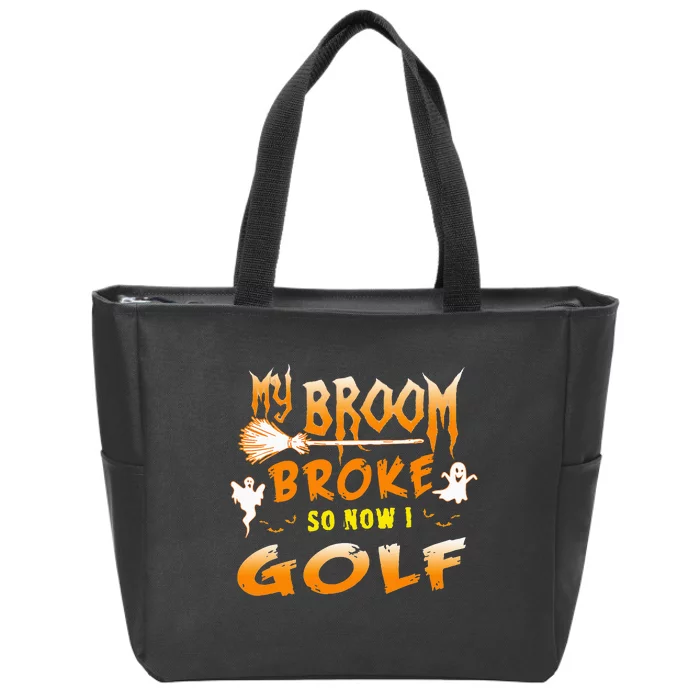 Funny Halloween My Broom Broke So Now I Golf Zip Tote Bag