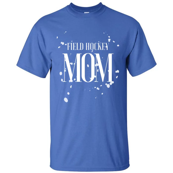 Field Hockey Mom Game Day Team Mama Biggest Fan Proud Parent Gift Tall T-Shirt