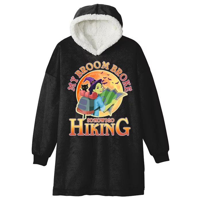 Funny Halloween My Broom Broke So Now I Go Hiking Hooded Wearable Blanket