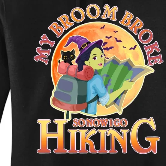 Funny Halloween My Broom Broke So Now I Go Hiking Women's Pullover Hoodie