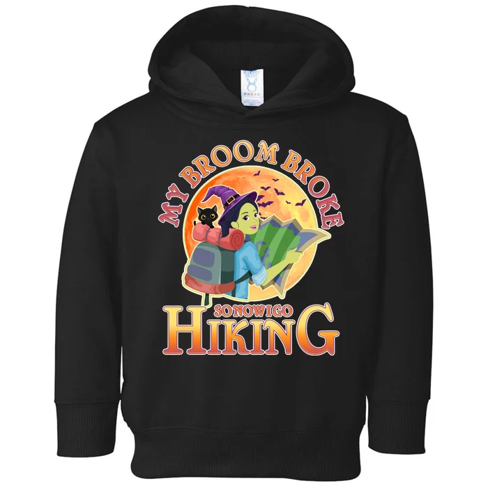 Funny Halloween My Broom Broke So Now I Go Hiking Toddler Hoodie