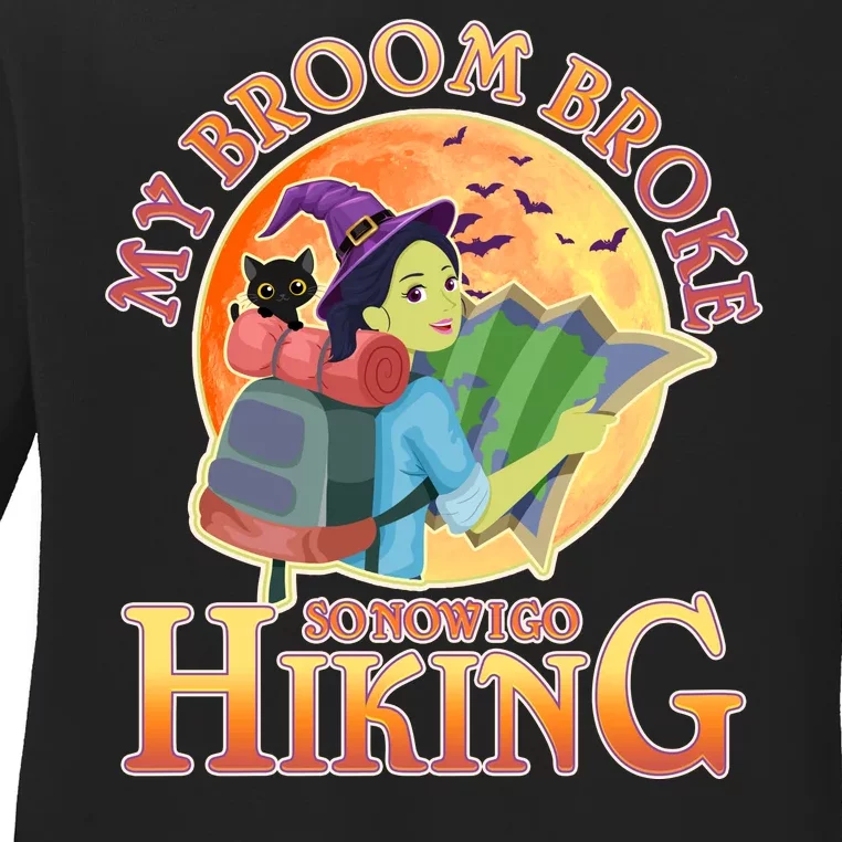 Funny Halloween My Broom Broke So Now I Go Hiking Ladies Long Sleeve Shirt