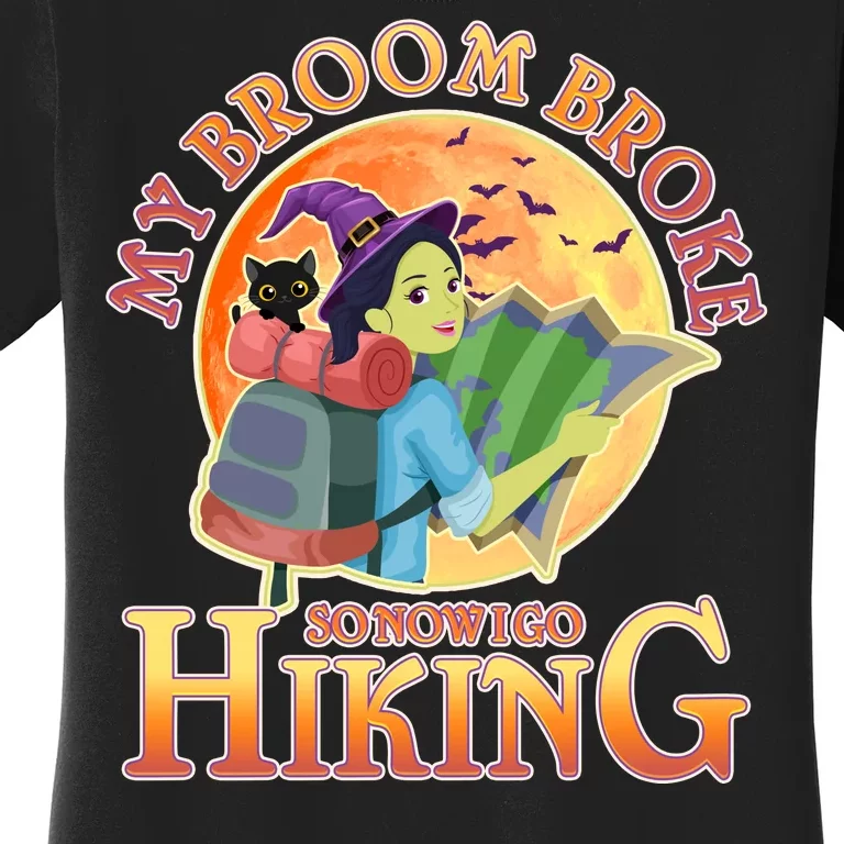 Funny Halloween My Broom Broke So Now I Go Hiking Women's T-Shirt