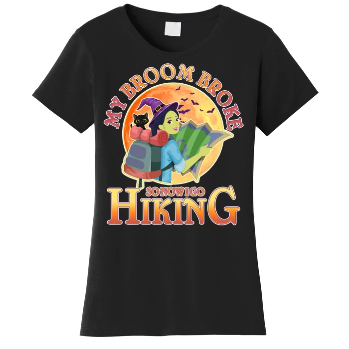 Funny Halloween My Broom Broke So Now I Go Hiking Women's T-Shirt