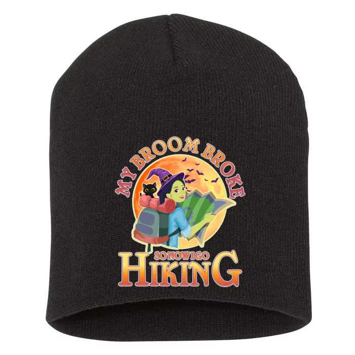 Funny Halloween My Broom Broke So Now I Go Hiking Short Acrylic Beanie