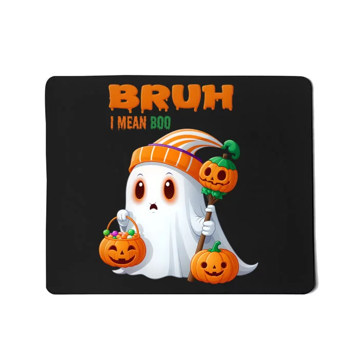 Funny Halloween Meme Bruh I Mean Boo Mousepad