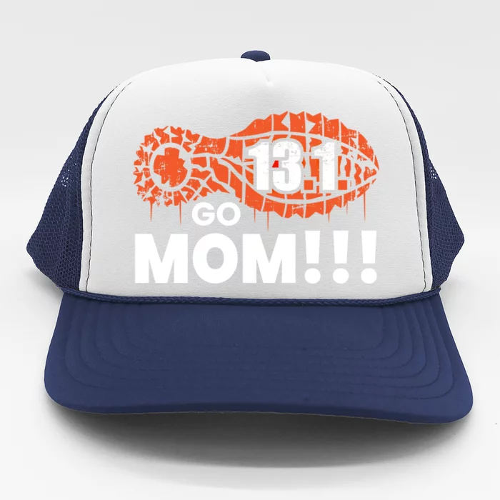 Funny Half Marathon '13 1 Go Mom!!!' Meaningful Gift Trucker Hat