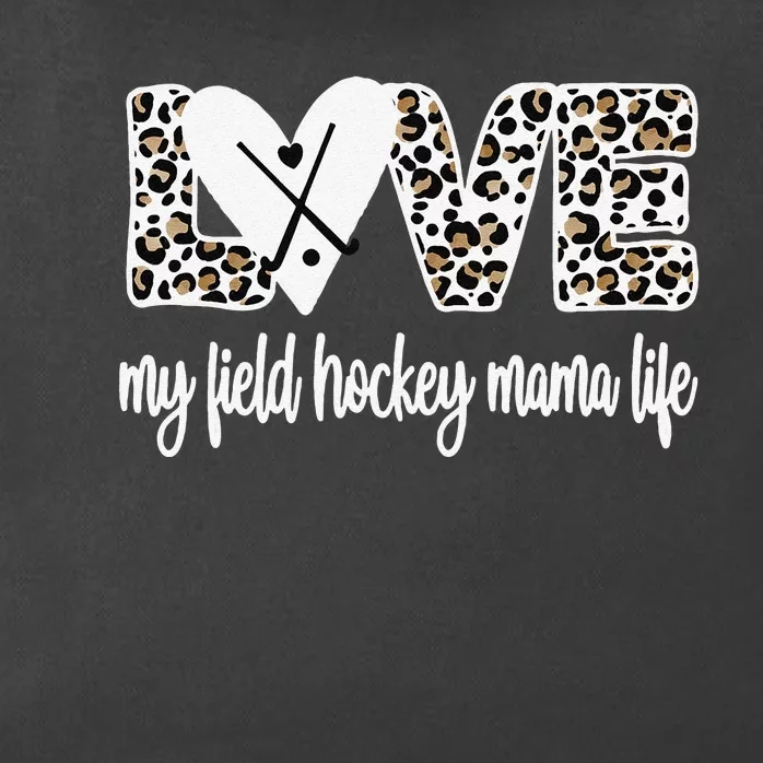 Field Hockey Mama Life Mom Of A Field Hockey Player Zip Tote Bag