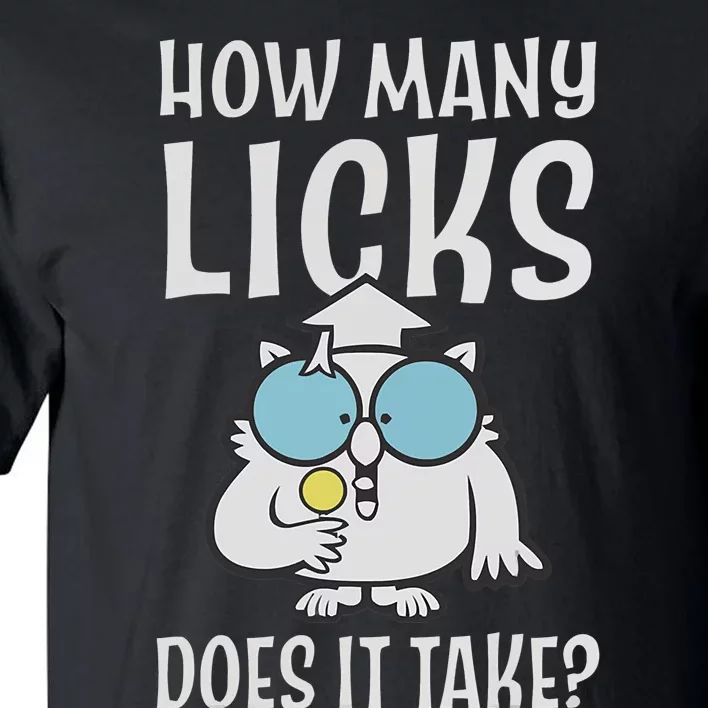 Funny How Many Licks Does It Take? Funny Owl Tall T-Shirt