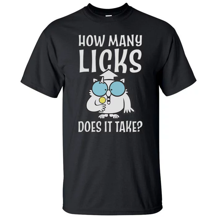 Funny How Many Licks Does It Take? Funny Owl Tall T-Shirt