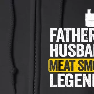 Father Husband Meat Smoker Legend Grilling Dad Meat Smoking Full Zip Hoodie